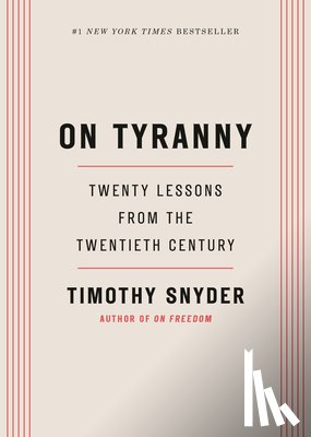 Snyder, Timothy - On Tyranny: Twenty Lessons from the Twentieth Century
