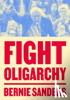 Sanders, Bernie - Fight Oligarchy