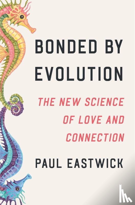 Eastwick, Paul - Bonded by Evolution