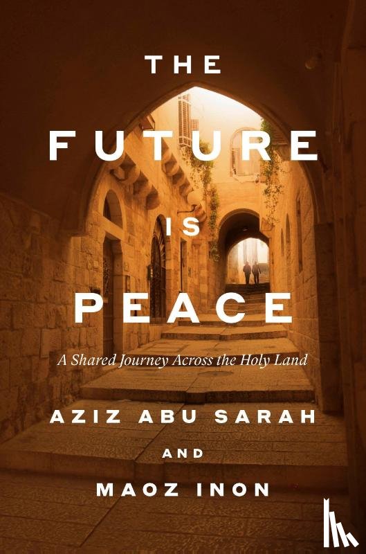 Sarah, Aziz Abu, Inon, Maoz - The Future Is Peace