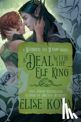 Kova, Elise - A Deal with the Elf King: A Standalone Fantasy Romance