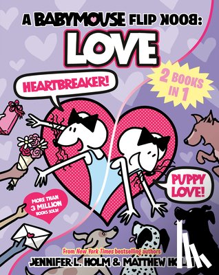 Holm, Jennifer L. - A Babymouse Flip Book: Love (Heartbreaker + Puppy Love): (A Graphic Novel)