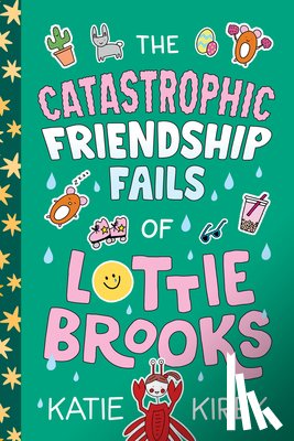 Kirby, Katie - The Catastrophic Friendship Fails of Lottie Brooks