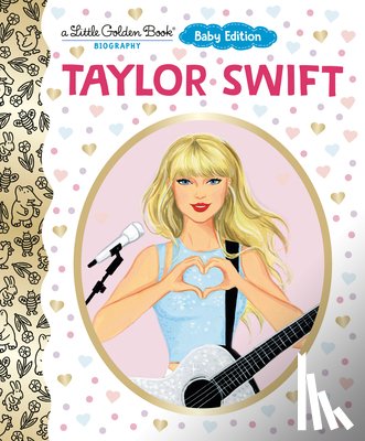 Loggia, Wendy, Chavarri, Elisa - Taylor Swift: Baby Edition (A Little Golden Book Biography)