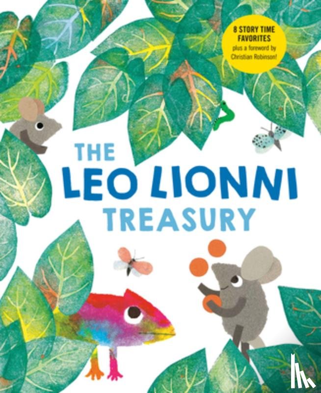 Lionni, Leo - The Leo Lionni Treasury (8 Books in 1!): Alexander and the Wind-Up Mouse; A Color of His Own; Cornelius; Frederick; Inch by Inch; Little Blue and Litt