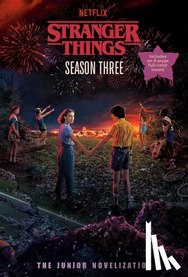 Gilbert, Matthew J. - Stranger Things, Season Three: The Junior Novelization