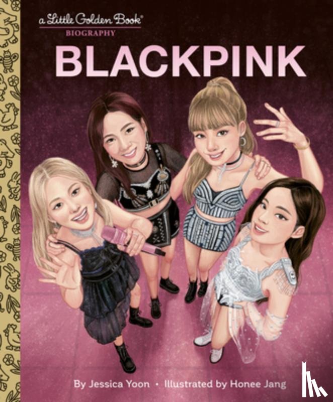 Yoon, Jessica, Jang, Honee - Blackpink: A Little Golden Book Biography
