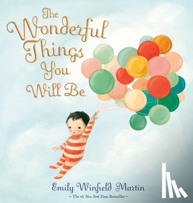 Martin, Emily Winfield - The Wonderful Things You Will Be (Special Edition): Includes Extra Pages