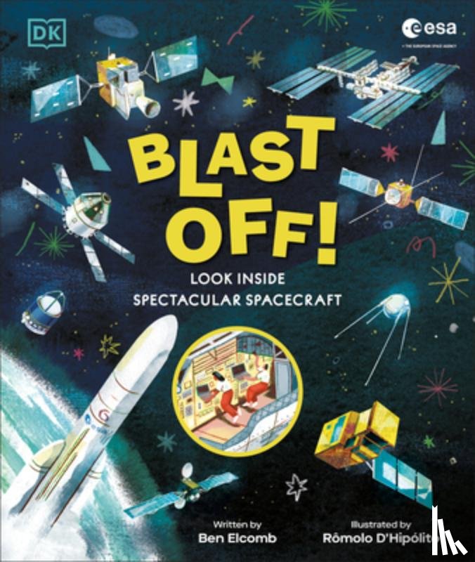 Elcomb, Ben - Blast Off!: Look Inside Spectacular Spacecraft
