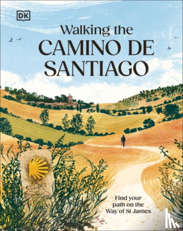 Dk Travel - Walking the Camino de Santiago: Find Your Path on the Way of St James