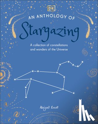 DK - An Anthology of Stargazing: A Collection of Stars and Constellations