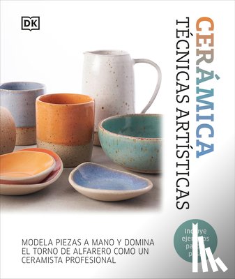DK - Ceramica. Tecnicas Artisticas (Complete Pottery Techniques)
