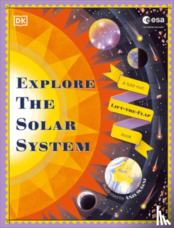 DK - Explore the Solar System: A Fold-Out, Lift-The-Flap Book