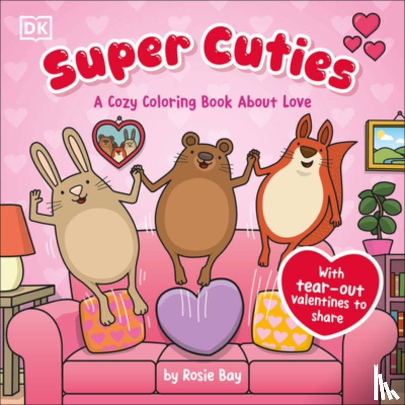 Bay, Rosie - Super Cuties: A Cozy Coloring Book about Love: With Tear-Out Valentines to Share