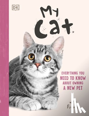 French, Jess - My Cat: Everything You Need to Know about Owning a New Pet