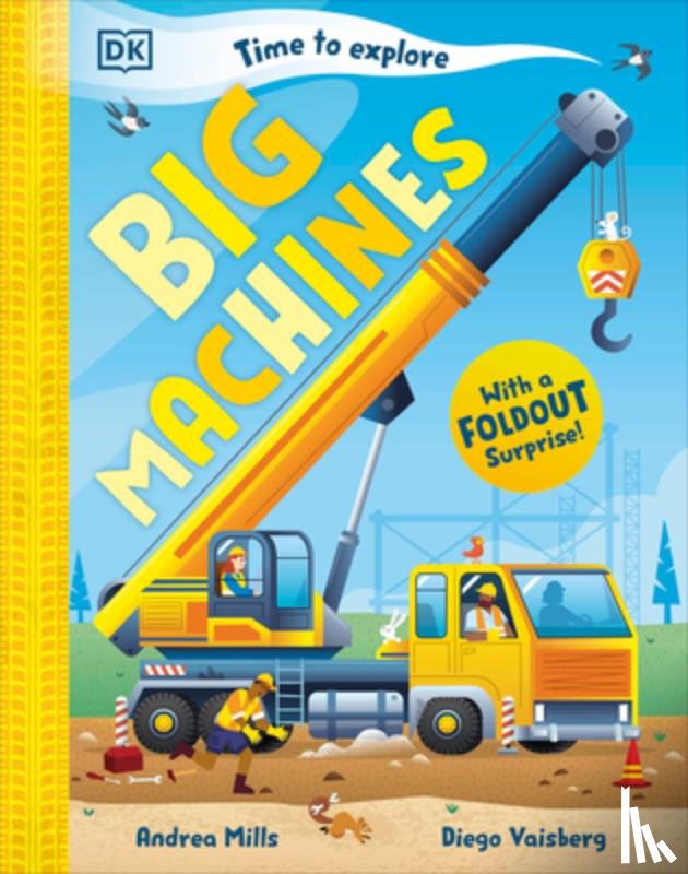 Mills, Andrea - Time to Explore Big Machines: With a Foldout Surprise!