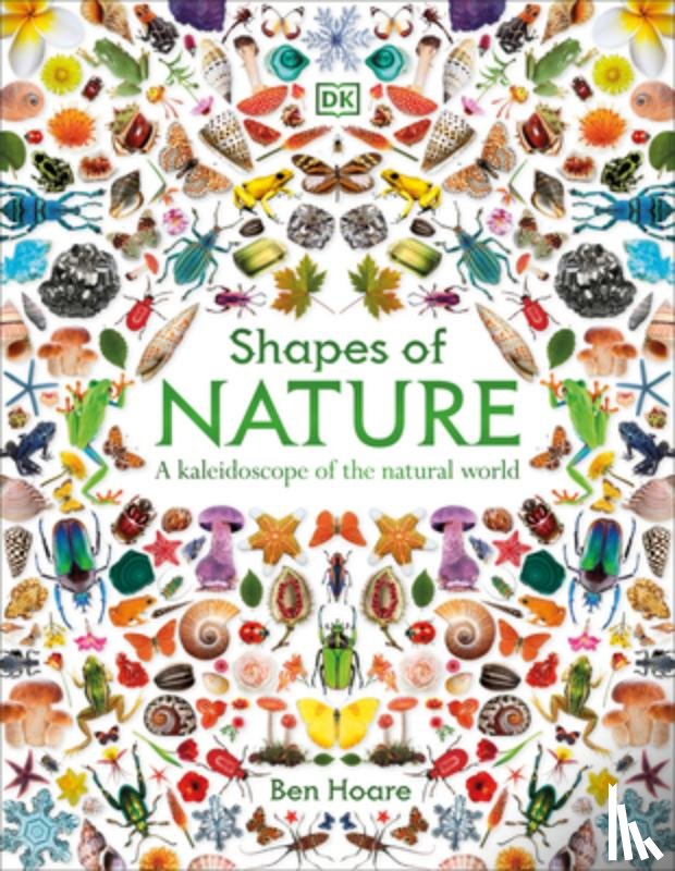 Hoare, Ben - Shapes of Nature: A Kaleidoscope of the Natural World