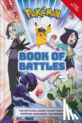 Andreou, Katherine - Pokémon Book of Battles: The Official Guide to Battles in Pokémon Horizons the Series