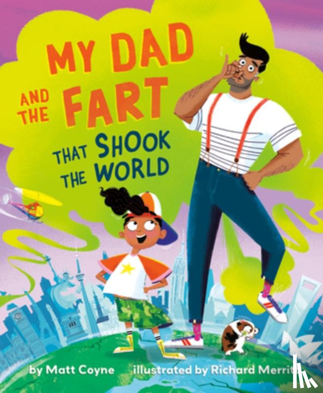 Coyne, Matt - My Dad and the Fart That Shook the World