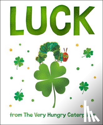 Carle, Eric - Luck from The Very Hungry Caterpillar