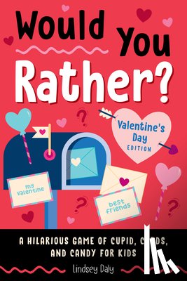 Daly, Lindsey - Would You Rather? Valentine's Day Edition