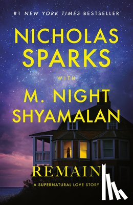 Sparks, Nicholas - Remain: A Supernatural Love Story