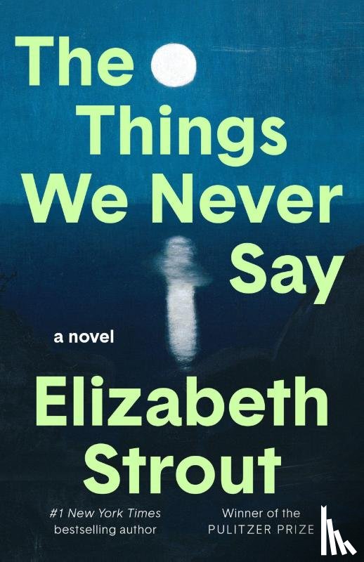 Strout, Elizabeth - The Things We Never Say