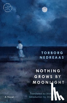 Nedreaas, Torborg - Nothing Grows by Moonlight