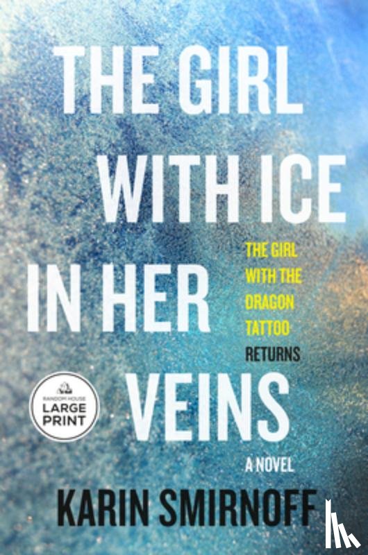 Smirnoff, Karin - The Girl with Ice in Her Veins: A Lisbeth Salander Novel