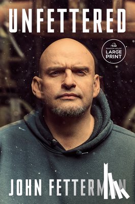 Fetterman, John - Unfettered