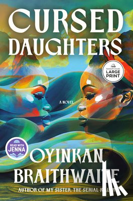 Braithwaite, Oyinkan - Cursed Daughters: A Read with Jenna Pick