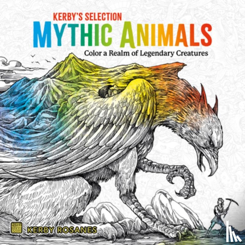 Rosanes, Kerby - Mythic Animals: Color a Realm of Legendary Creatures