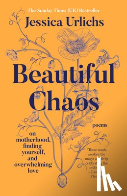 Urlichs, Jessica - Beautiful Chaos: On Motherhood, Finding Yourself, and Overwhelming Love