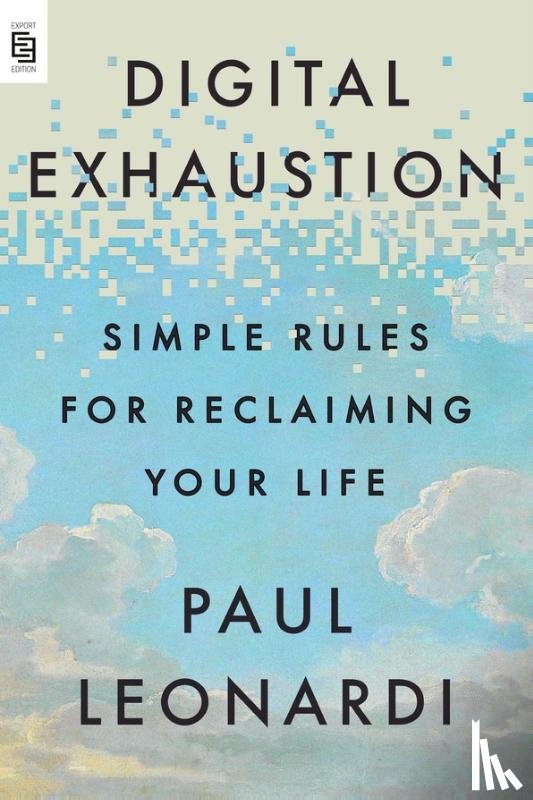 Leonardi, Paul - Digital Exhaustion