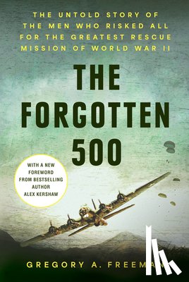 Freeman, Gregory A., Kershaw, Alex - The Forgotten 500