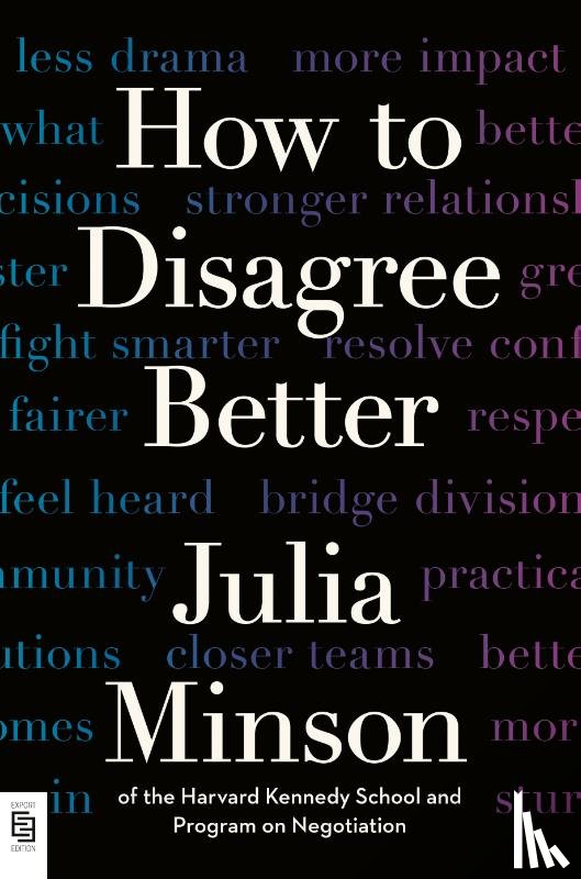 Minson, Julia - How to Disagree Better