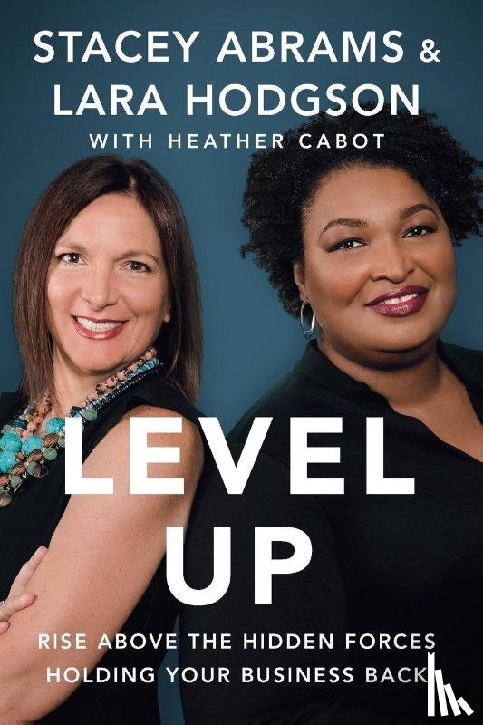 Abrams, Stacey, Hodgson, Lara, Cabot, Heather - Level Up