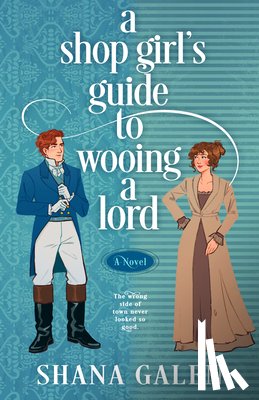 Galen, Shana - A Shop Girl's Guide to Wooing a Lord