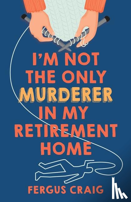 Craig, Fergus - I'm Not the Only Murderer in My Retirement Home