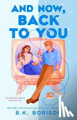 Borison, B. K. - And Now, Back to You