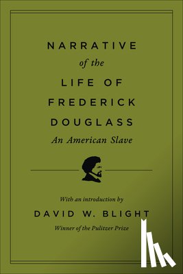 Douglass, Frederick, Blight, David W. - Narrative of the Life of Frederick Douglass, an American Slave