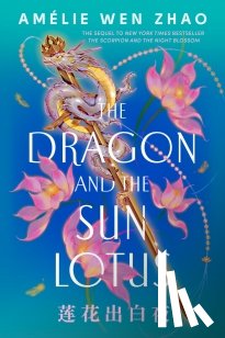 Zhao, Amélie Wen - The Dragon and the Sun Lotus