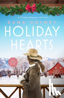 Volney, Dana - Holiday Hearts: A Heartwarming Collection of Three Christmas Romance Novellas