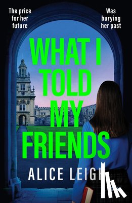 Leigh, Alice - What I Told My Friends