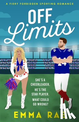 Rae, Emma - Off Limits: A Fiery, Forbidden Cheerleader X Footballer Romance