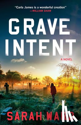 Ward, Sarah - Grave Intent: A Gripping and Atmospheric New England Crime Thriller
