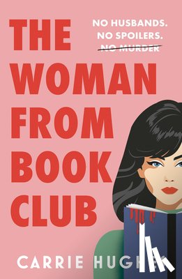 Hughes, Carrie - The Woman from Bookclub: No Husbands. No Spoilers. No Murder