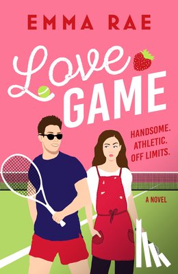 Rae, Emma - Love Game: Handsome. Althletic. Off Limits.