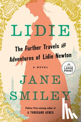 Smiley, Jane - Lidie: The Further Travels and Adventures of Lidie Newton: A Novel