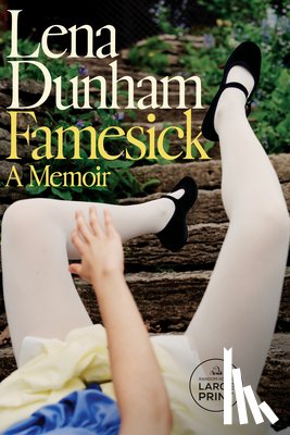 Dunham, Lena - Famesick: A Memoir